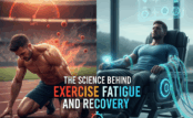 The Science Behind Exercise Fatigue and Recovery