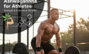 Ashwagandha for Athletes: Exploring Benefits for Strength and Endurance