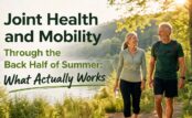 Joint Health and Mobility Through the Back Half of Summer: What Actually Works